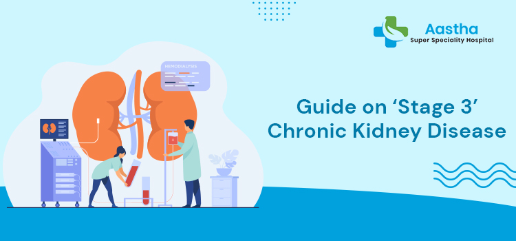 Guide on stage 3 chronic kidney disease