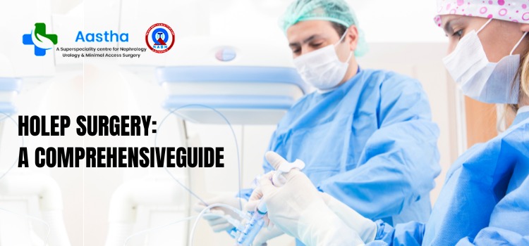 Holep Surgery: A Comprehensive Guide
